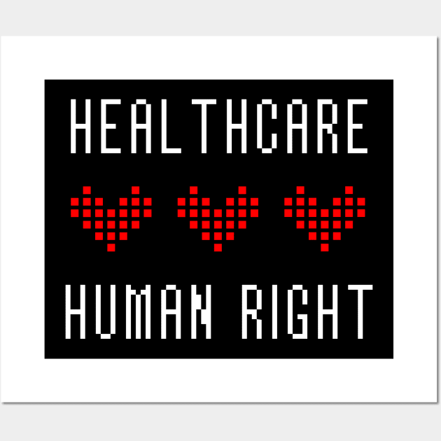 Healthcare Is A Human Right Wall Art by alienfolklore